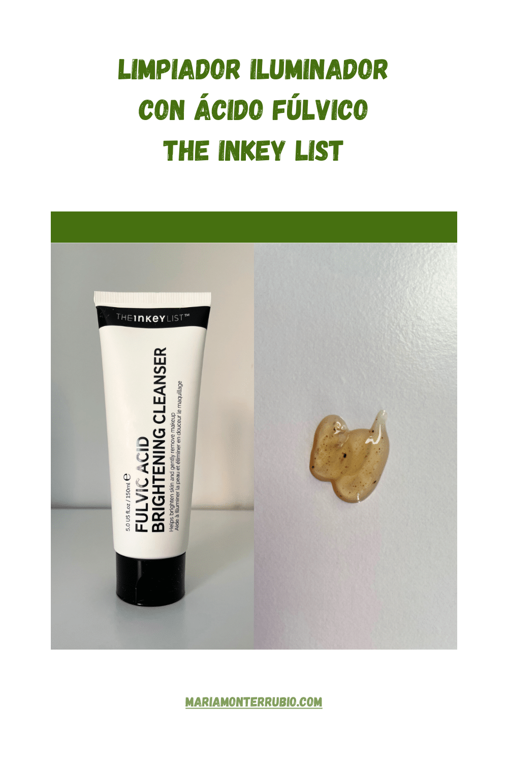 Limpiador Iluminador con Ácido Fúlvico de The Inkey List. Fotos tubo y textura.