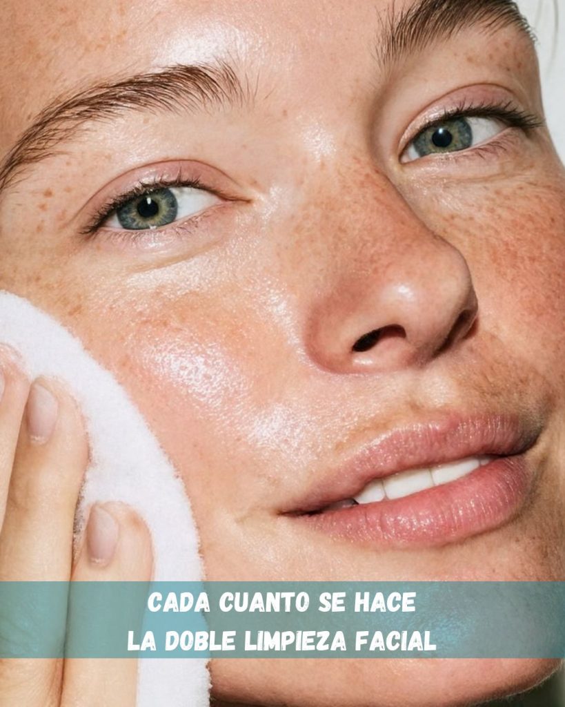 cada cuanto se hace la doble limpieza facial