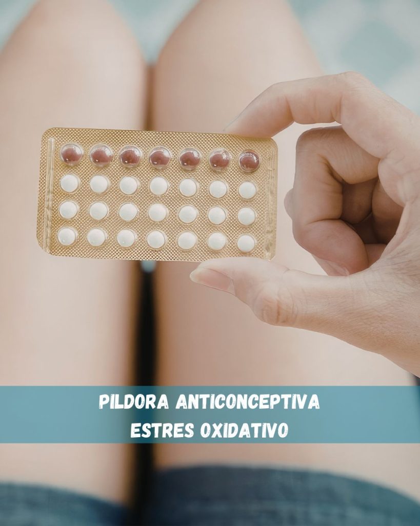 pildora anticonceptiva estres oxidativo